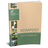 Kompost - Gold im Biogarten: Richtlinien zur Kompostgewinnung und Kompostanwendung (Buch)
